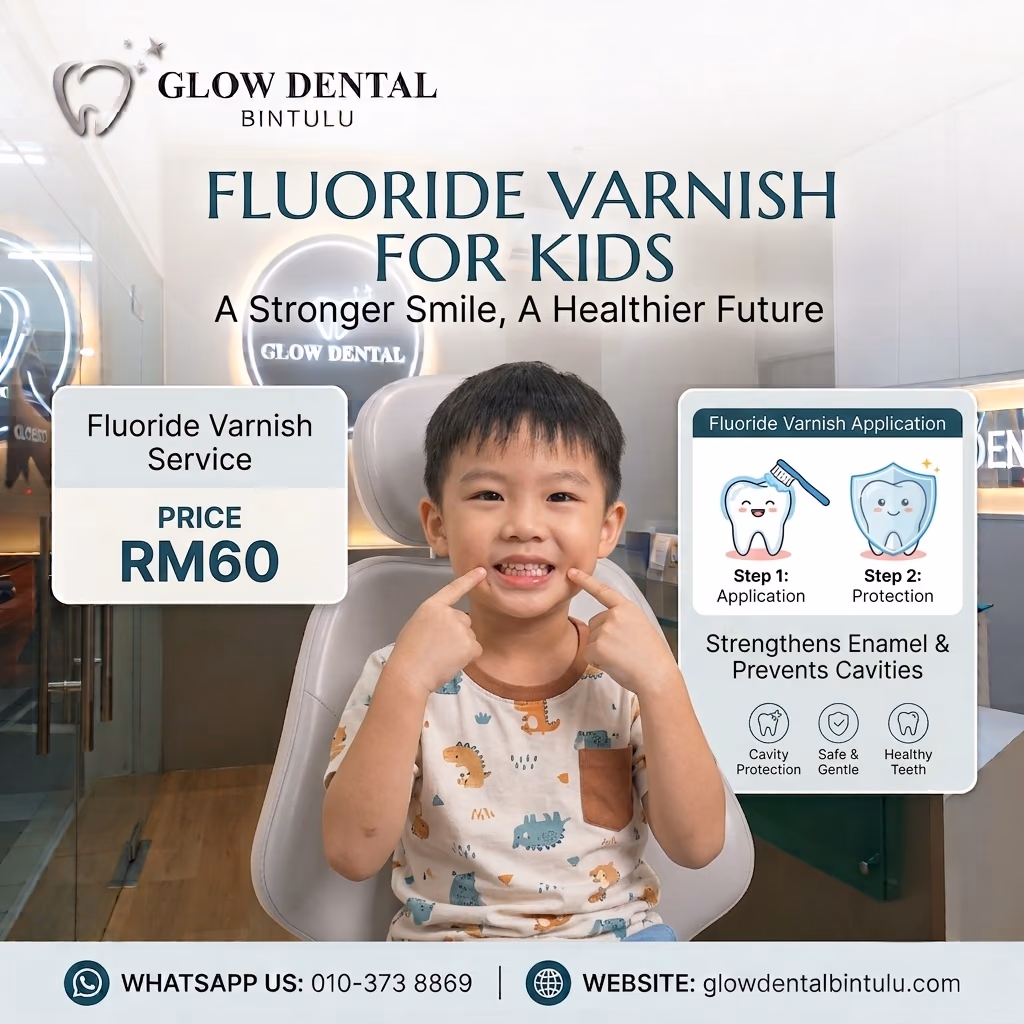 Glow Dental Bintulu fluoride varnish for kids offer, RM60